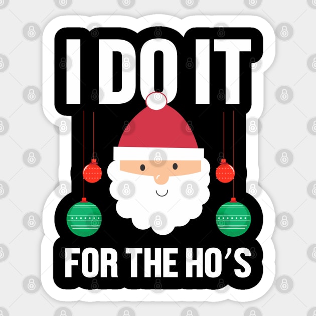 I do it for the hos Christmas gift Sticker by TeeGuarantee